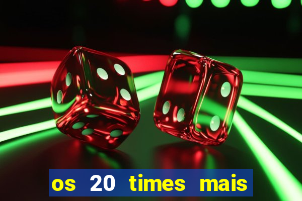 os 20 times mais antigos do brasil